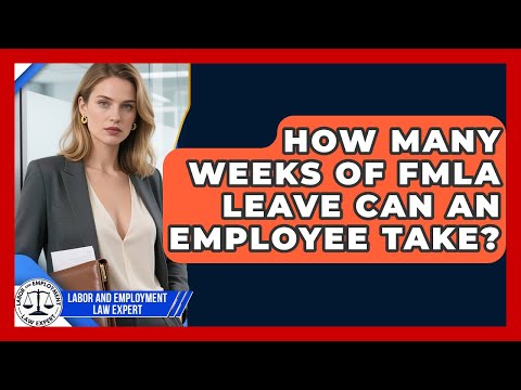 FMLA Leave: Understanding 12 Weeks of U.S. Worker Rights