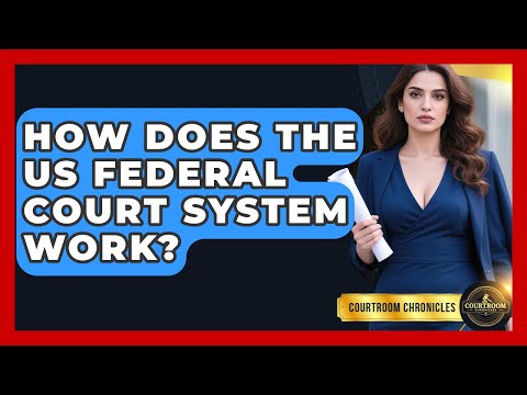 Structure of the U.S. Federal Court System and Jury Role