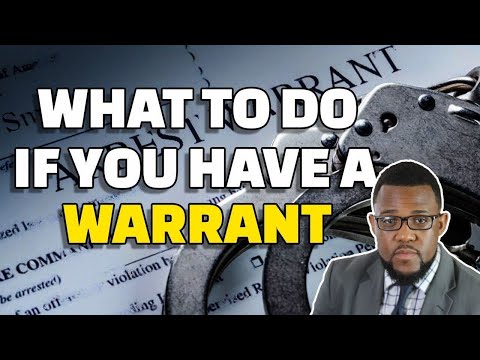 What to Do If You Have a Warrant for Your Arrest