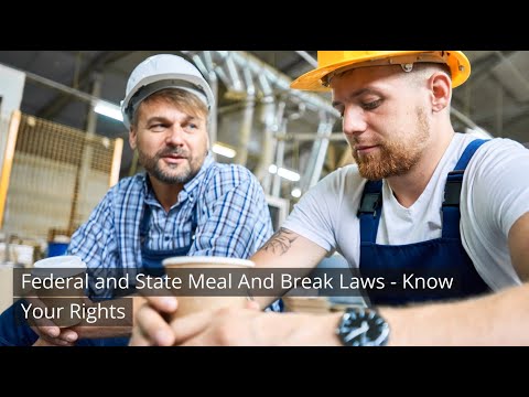 Federal Meal and Break Laws within the American Legal System