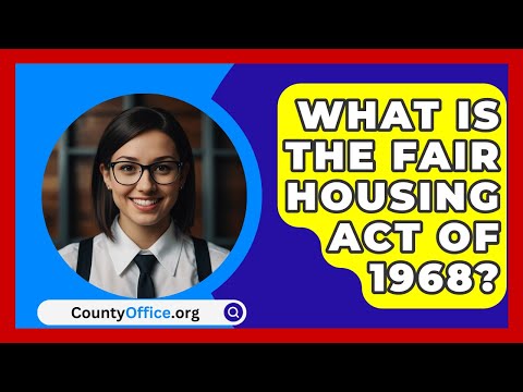Fair Housing Law of 1968 and Its Role in American Justice