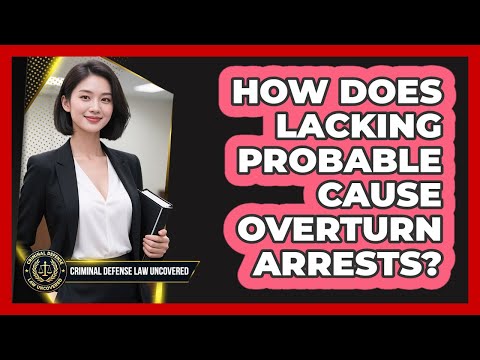 Unlawful Arrests and Their Role in the American Legal System