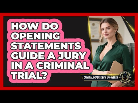 The Role of Opening Statements in American Jury Trials