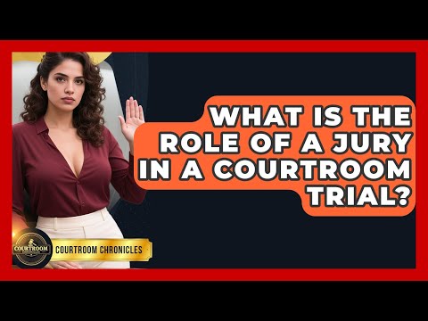Evaluating the Role of Juries in the American Legal System