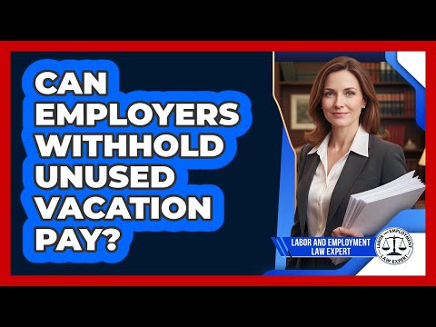 Vacation Pay Rights After Termination Under U.S. Law