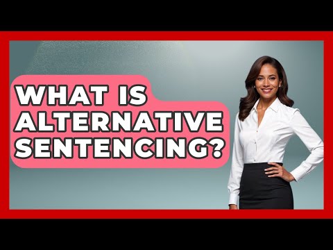 Alternative Sentencing Options Within the American Legal System