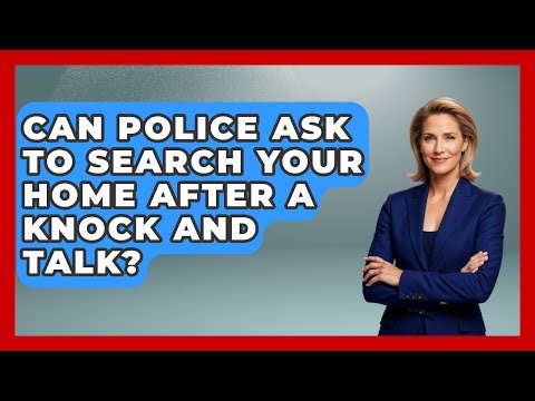 Knock and Talk: Implications for the American Legal System