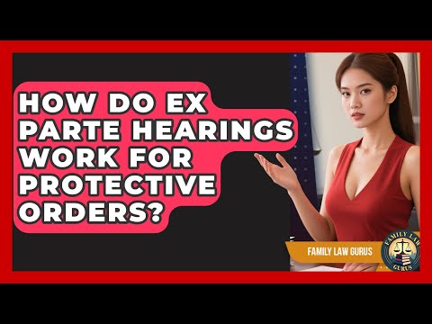 Temporary Ex Parte Protective Orders in the American Legal System