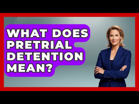 Pretrial Detention in the American Legal System Explained