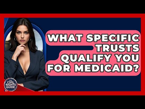 Medicaid Trust Fund Implications for U.S. Legal Processes