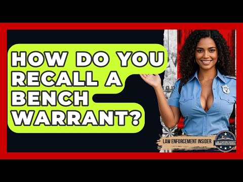 Active Bench Warrants and Their Role in U.S. Law